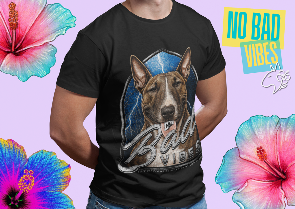 NO BAD VIBES - Bull Terrier